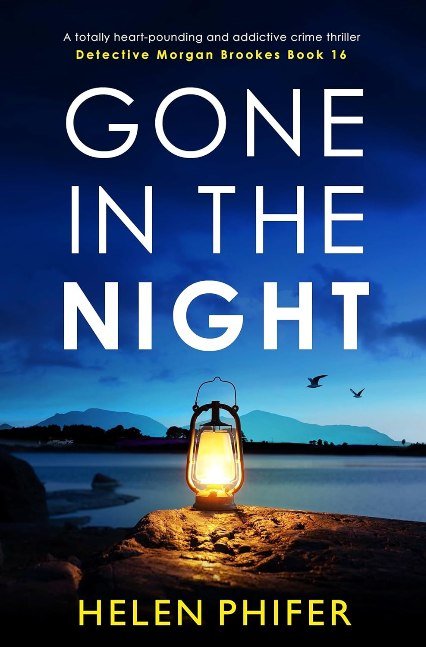Gone in the Night: A totally heartpounding and addictive crime thriller (Detective Morgan Brookes Book 16) Gone in the Night: A totally heartpounding and addictive crime thriller (Detective Morgan Brookes Book 16)