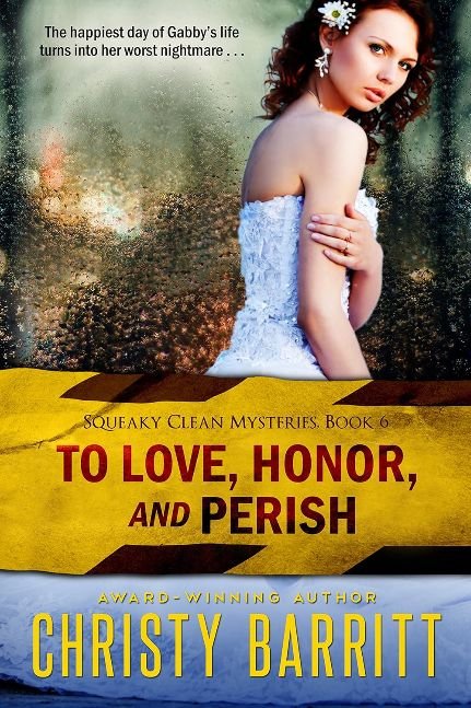 To Love, Honor, and Perish: Squeaky Clean Mysteries, Book 6