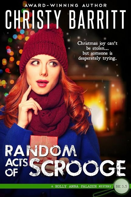 Random Acts of Scrooge: a Christmas novella (Holly Anna Paladin Mysteries)