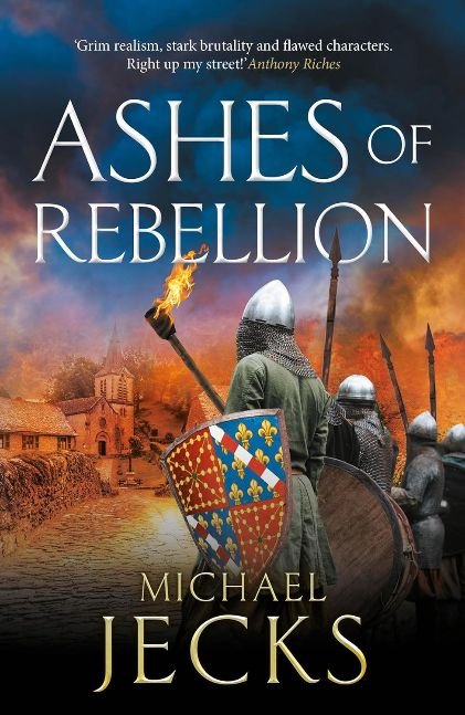 Ashes of Rebellion: An edge-of-your-seat, action-packed, historical read by Michael Jecks (The Vintaine Book 4